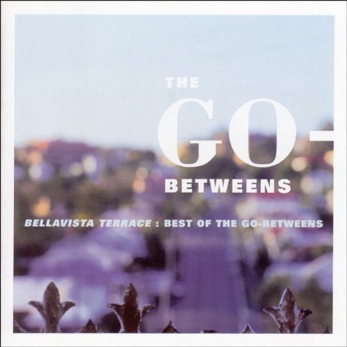 The Go-Betweens-Bellavista Terrace Best Of The Go-Betweens-CD-FLAC-1999-401