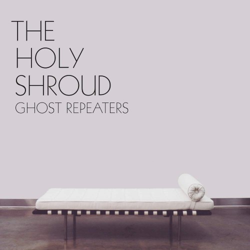 The Holy Shroud-Ghost Repeaters-CD-FLAC-2005-FAiNT