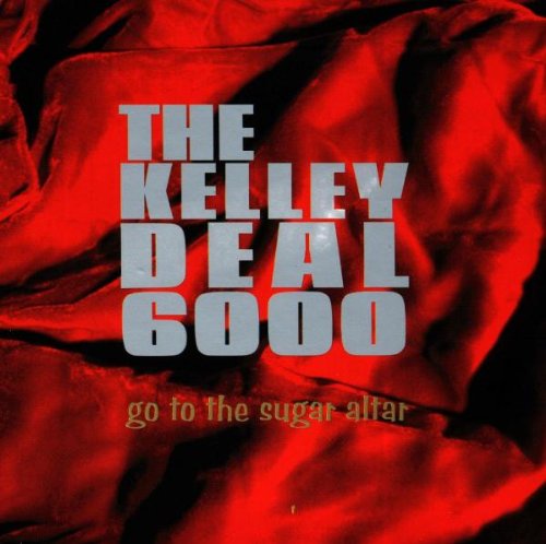 The Kelley Deal 6000-Go To The Sugar Altar-CD-FLAC-1996-401
