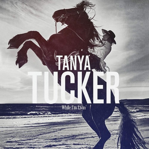 Tanya Tucker-While Im Livin-CD-FLAC-2019-MUNDANE