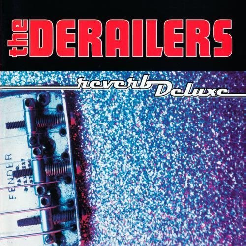 The Derailers-Reverb Deluxe-CD-FLAC-1997-FLACME