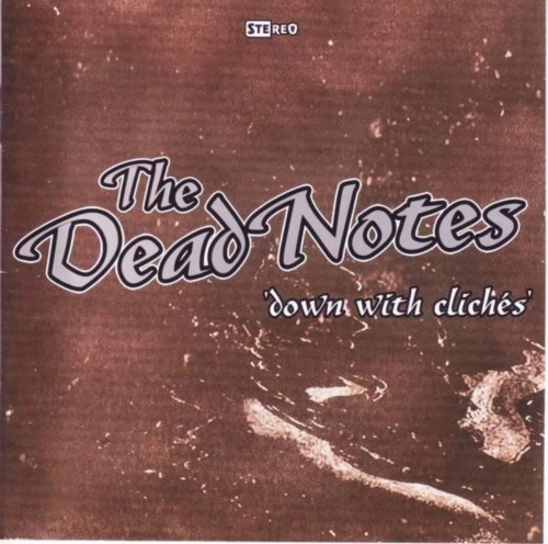 The Dead Notes-Down With Cliches-CD-FLAC-2007-FiXIE