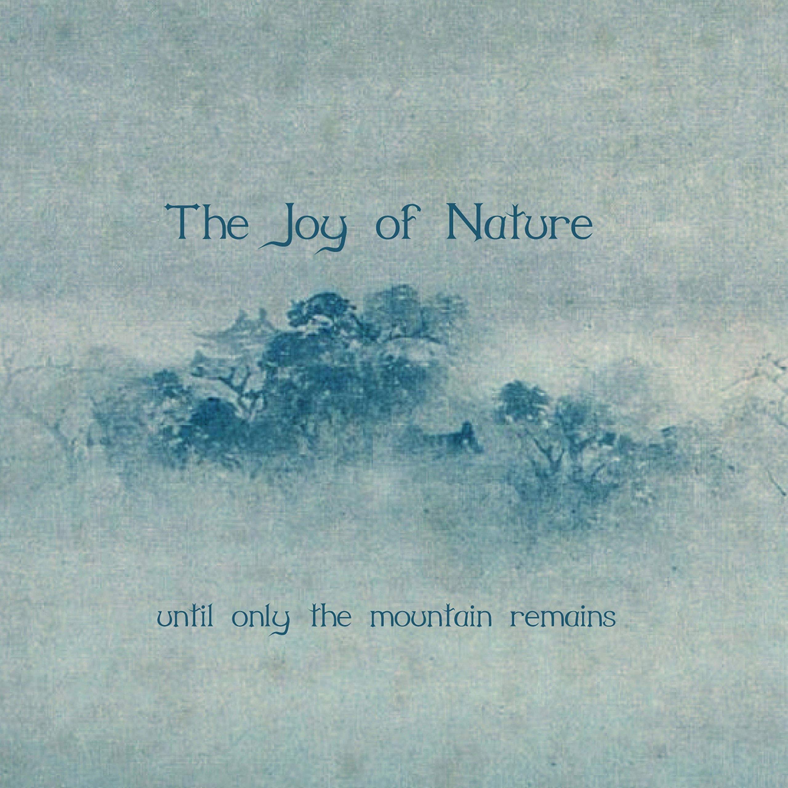 The Joy Of Nature-Until Only The Mountain Remains-Limited Edition-CD-FLAC-2020-AMOK