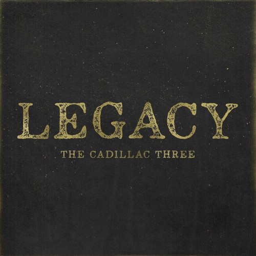 The Cadillac Three-Legacy-CD-FLAC-2017-6DM