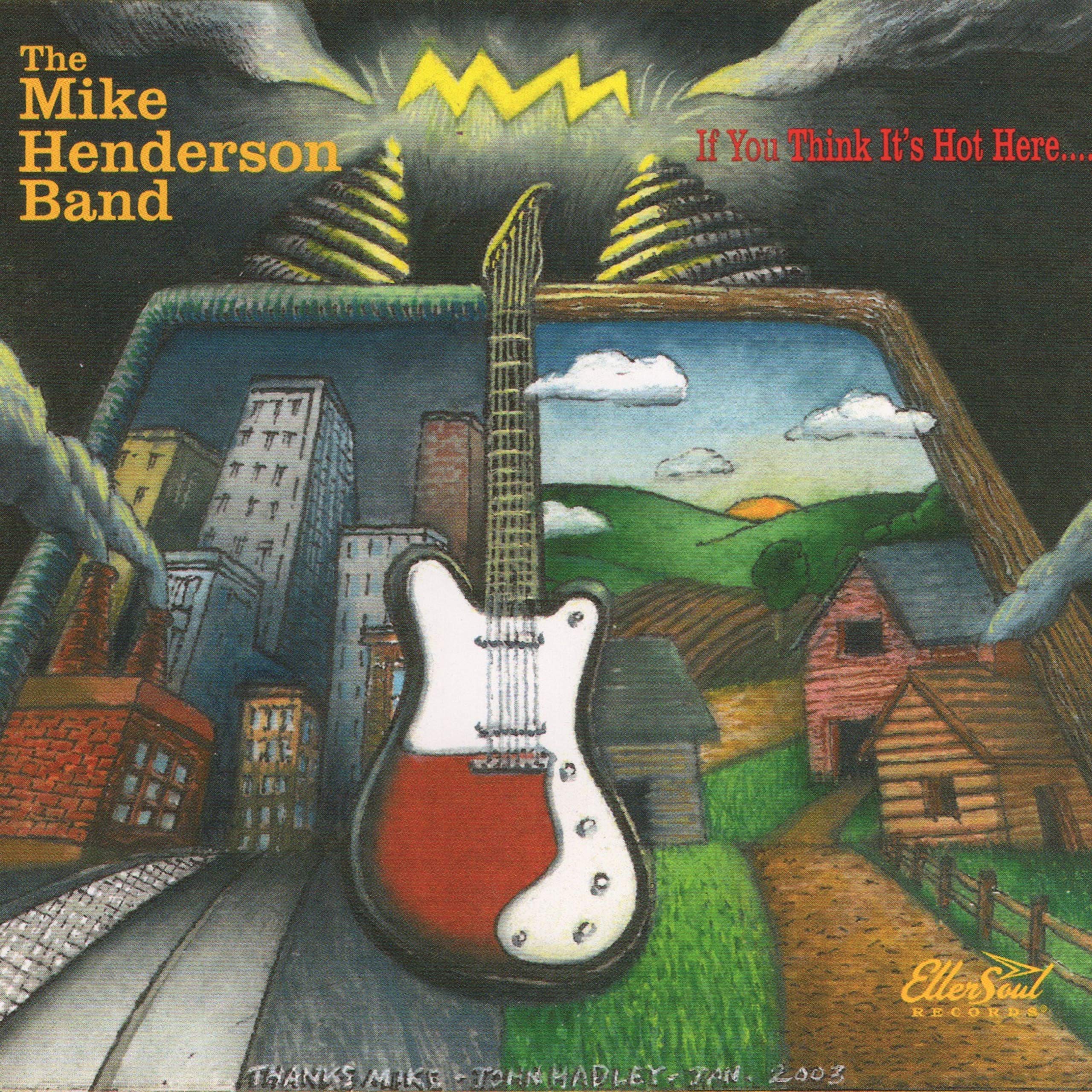 The Mike Henderson Band-If You Think Its Hot Here-(ER1501-019)-CD-FLAC-2014-6DM