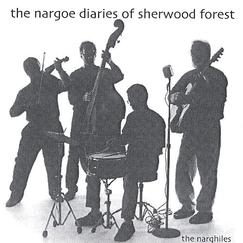 The Narghiles-The Nargoe Diaries Of Sherwood Forest-CD-FLAC-2004-FLACME Download