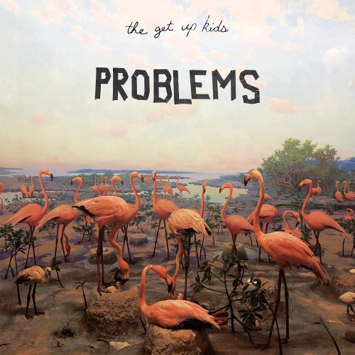 The Get Up Kids-Problems-CD-FLAC-2019-FAiNT