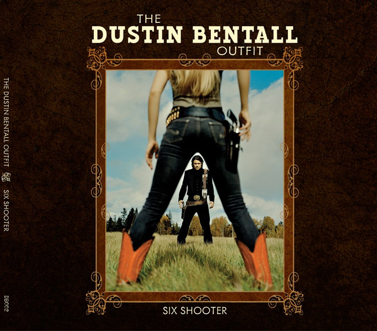 The Dustin Bentall Outfit-Six Shooter-(BLU DP0518)-CD-FLAC-2010-6DM