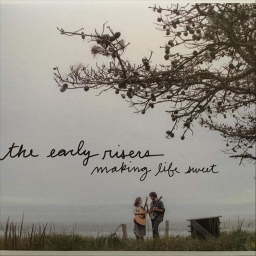 The Early Risers-Making Life Sweet-(ISR009)-CD-FLAC-2019-MUNDANE