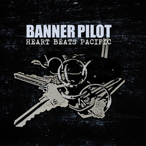 Banner Pilot - Heart Beats Pacific (2011) FLAC Download
