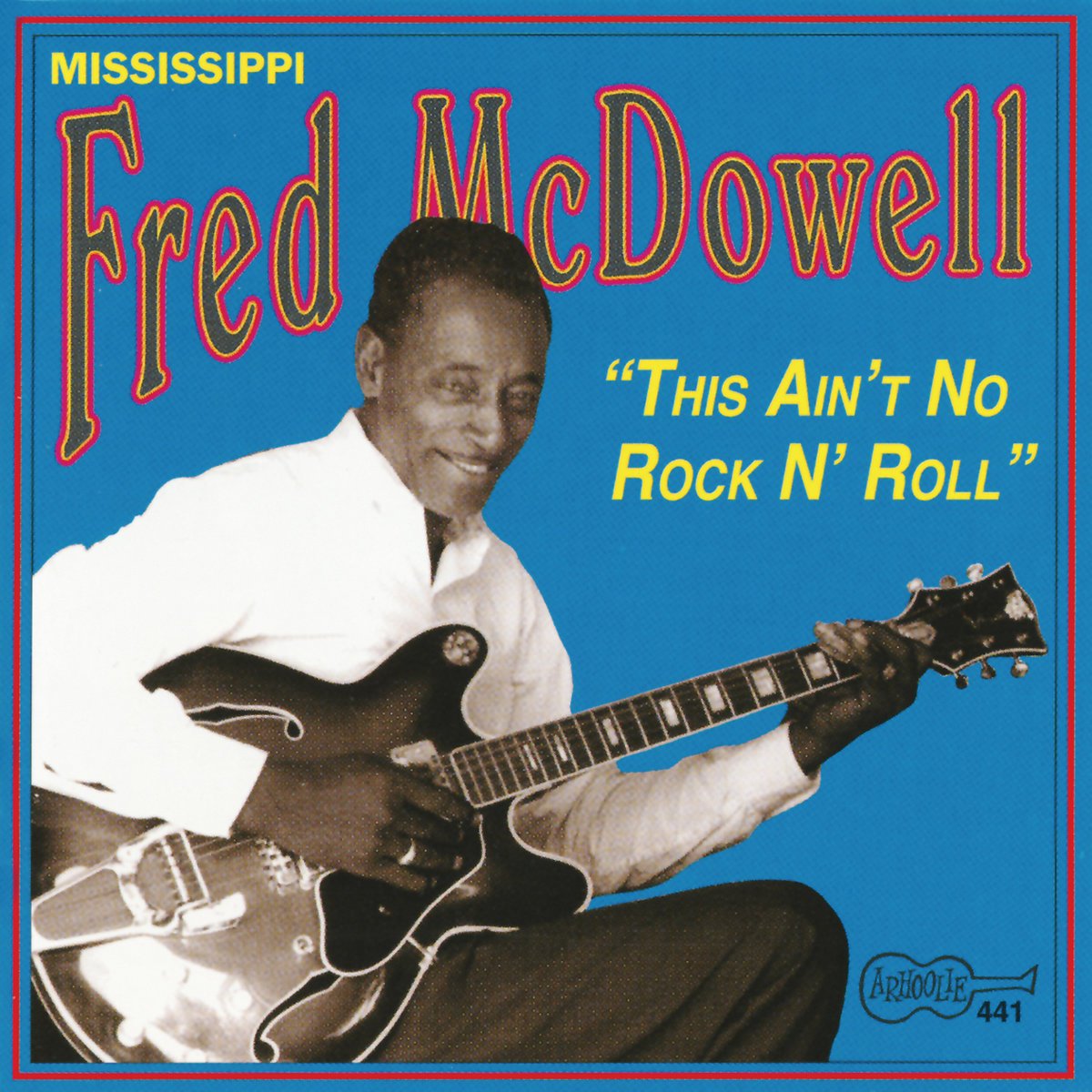 Mississippi Fred Mcdowell-This Aint No Rock N Roll-(CD-441)-Reissue-CD-FLAC-1995-6DM