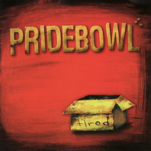 Pridebowl – Tired (2004) [FLAC]