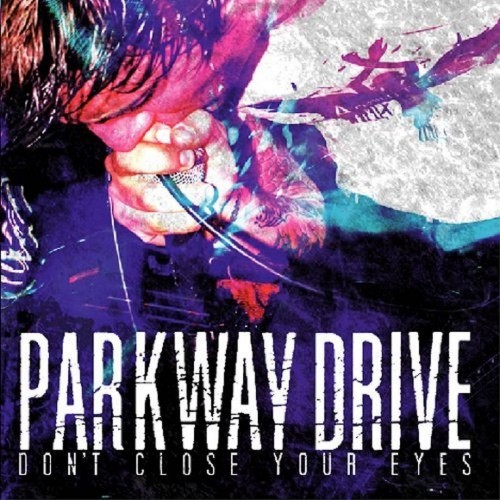 Parkway Drive-Dont Close Your Eyes-16BIT-WEB-FLAC-2006-VEXED