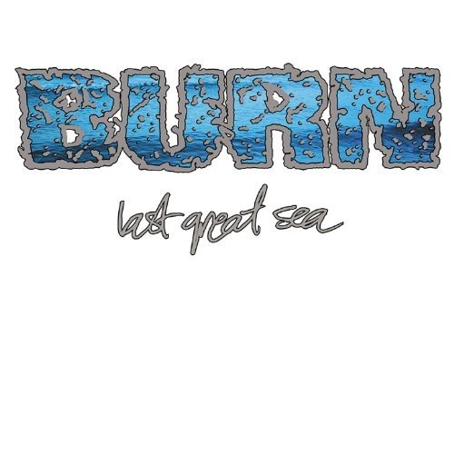 Burn - Last Great Sea (2002) FLAC Download