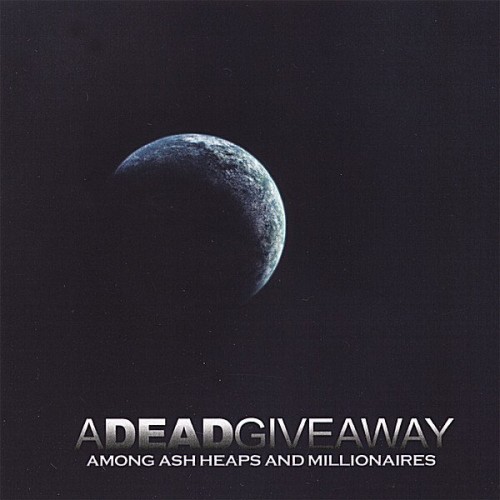A Dead Giveaway-Among Ash Heaps And Millionaires-16BIT-WEB-FLAC-2007-VEXED