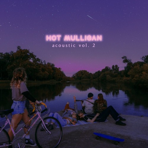 Hot Mulligan – Acoustic Vol. 2 (2022) [FLAC]