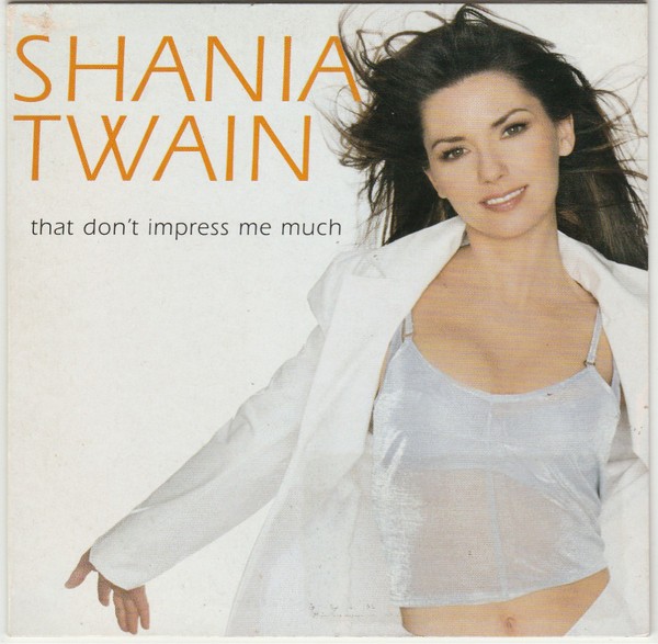 Shania Twain - That Dont Impress Me Much (1999) FLAC Download