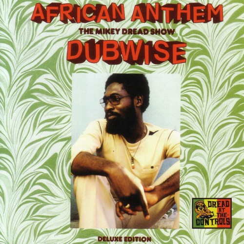 Mikey Dread – African Anthem The Mikey Dread Show Dubwise (2020) [Vinyl FLAC]