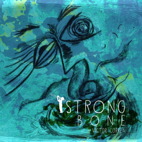 Victor Correa-Strong Bone-CD-FLAC-2016-MAHOU