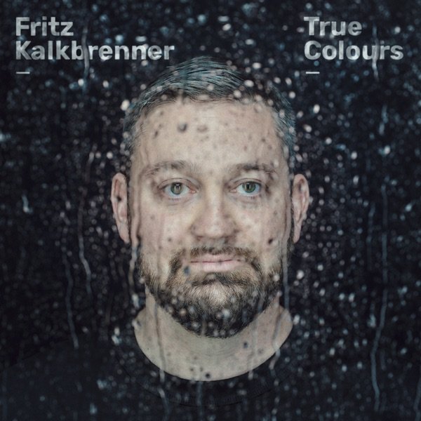 Fritz Kalkbrenner - True Colours (2020) FLAC Download