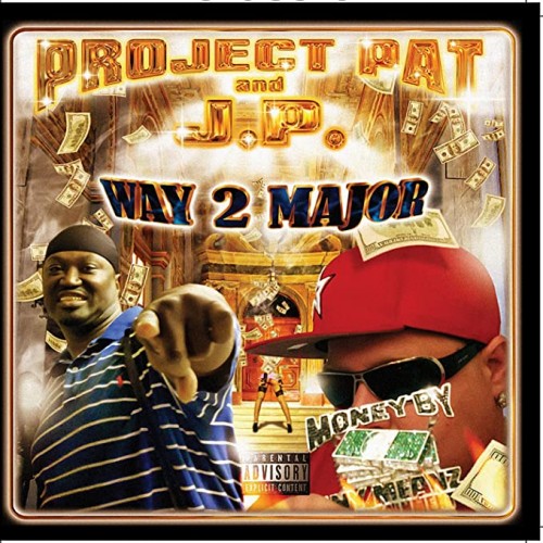 Project Pat and J.P.-Way 2 Major-Reissue-CDEP-FLAC-2011-CALiFLAC