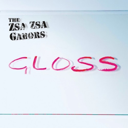 The Zsa Zsa Gabors-Gloss-CD-FLAC-2022-FiXIE