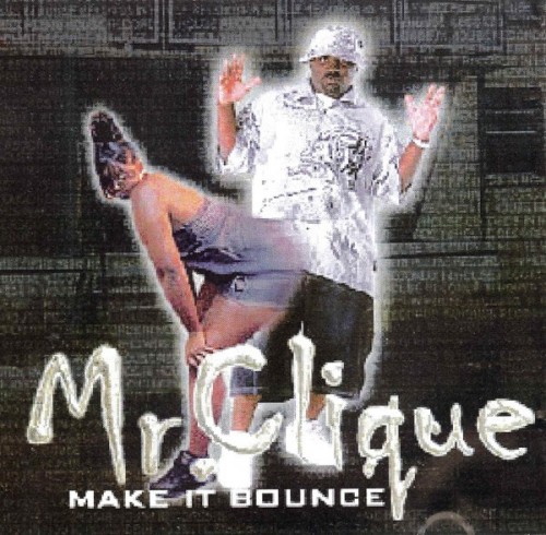 Mr. Clique – Make It Bounce (2001) [FLAC]