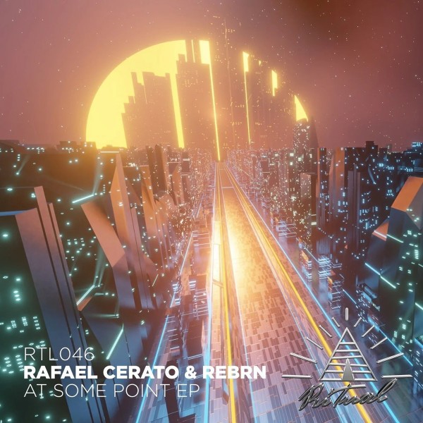 Rafael Cerato and REBRN-At Some Point EP-(RTL046)-WEBFLAC-2022-PTC Download