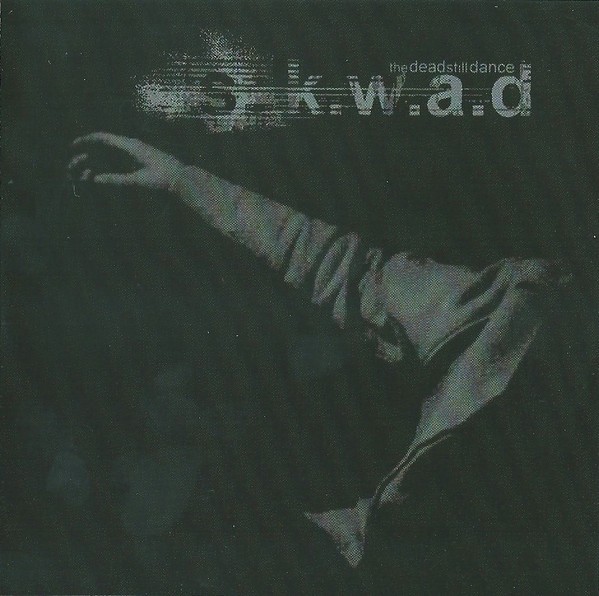 S.K.W.A.D.-The Dead Still Dance-CD-FLAC-2006-ERP