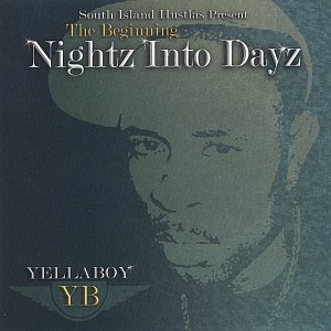 Yellaboy – The Beginning: Nightz Into Dayz (2005) [FLAC]