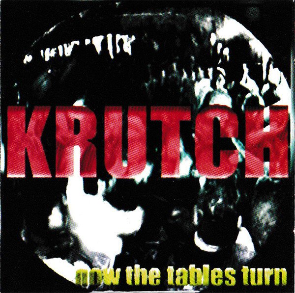 Krutch - Now The Tables Turn (1997) FLAC Download