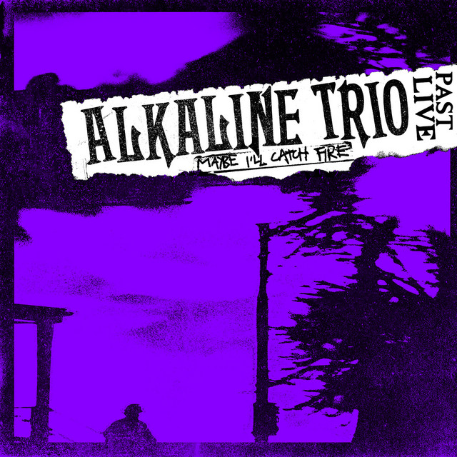 Alkaline Trio - Maybe I'll Catch Fire Past Live (2018) FLAC Download