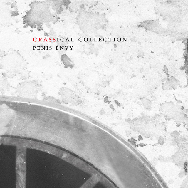 Crass - Penis Envy-Crassical Collection (2020) FLAC Download