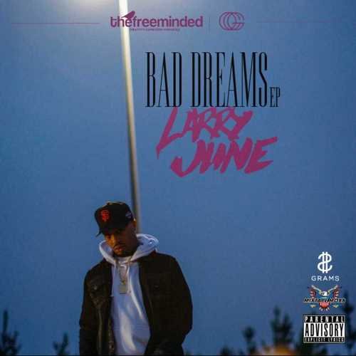 Larry June – Bad Dreams (2015) [FLAC]