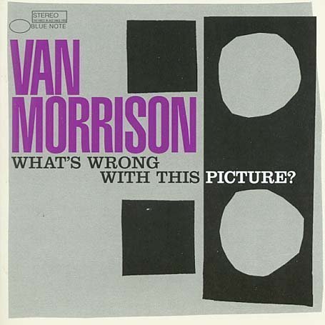 Van Morrison - What's Wrong With This Picture? (2003) FLAC Download