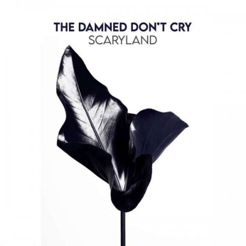 The Damned Dont Cry-Scaryland-16BIT-WEB-FLAC-2022-ENRiCH