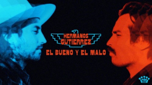 Hermanos Gutierrez – El Bueno Y El Malo (2022) [Vinyl FLAC]