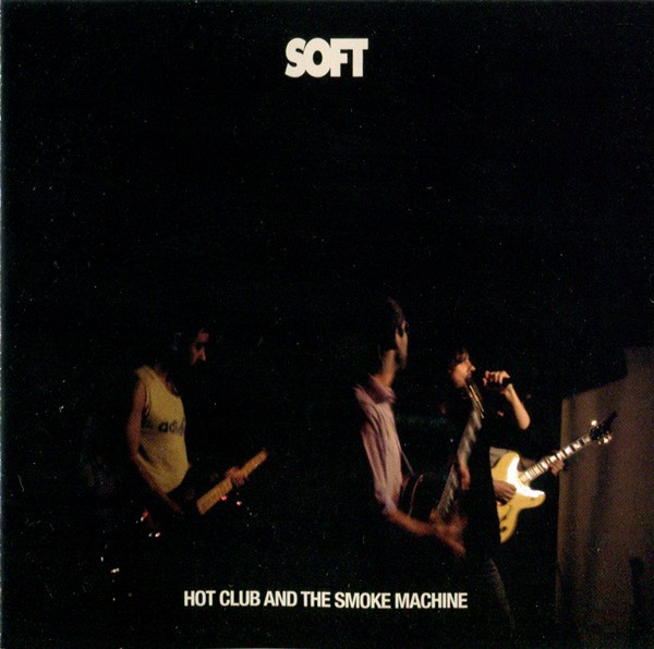 Soft - Hot Club And Smoke Machine (2006) FLAC Download
