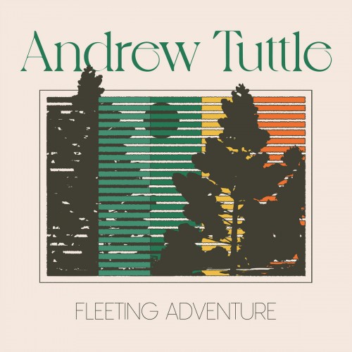 Andrew Tuttle-Fleeting Adventure-16BIT-WEB-FLAC-2022-ENRiCH