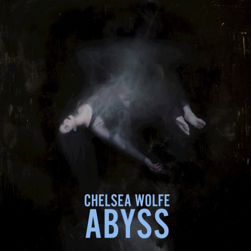 Chelsea Wolfe-Abyss (Deluxe Edition)-16BIT-WEB-FLAC-2016-ENRiCH