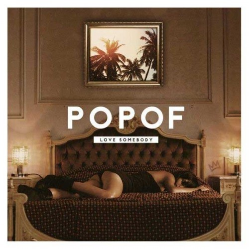 Popof – Love Somebody-(HOTCCD005)-16BIT-WEB-FLAC-2015-MUSiCSTAR