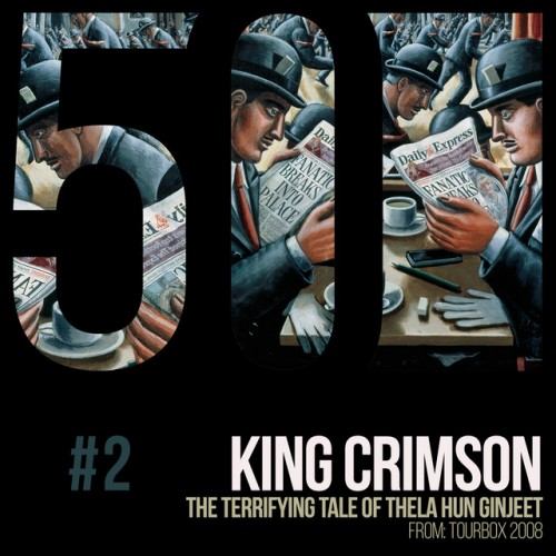 King Crimson – Thela Hun Ginjeet (KC50, Vol. 2) (2019) [FLAC]