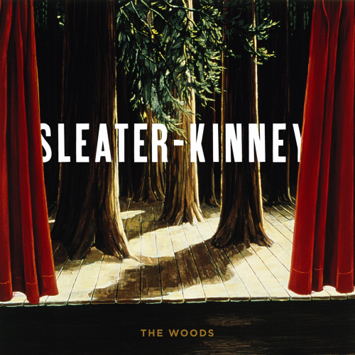 Sleater-Kinney – The Woods (2005) [FLAC]