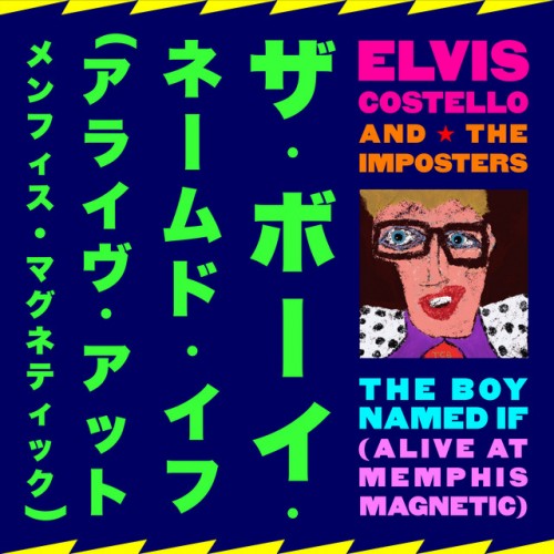 Elvis Costello-The Boy Named If (Alive At Memphis Magnetic)-16BIT-WEB-FLAC-2022-ENRiCH