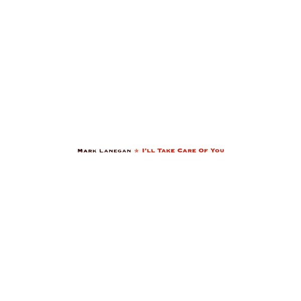 Mark Lanegan-Ill Take Care Of You-24-44-WEB-FLAC-REMASTERED-2017-OBZEN Download
