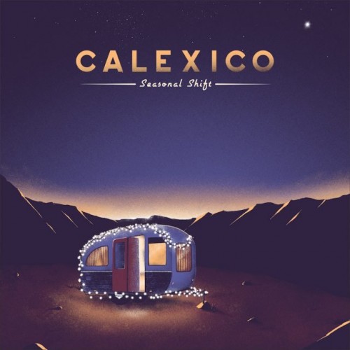 Calexico-Seasonal Shift-24-48-WEB-FLAC-2020-OBZEN