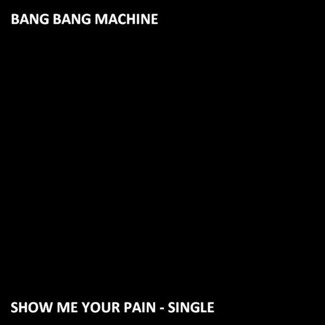Bang Bang Machine-Show Me Your Pain-CDEP-FLAC-1996-401