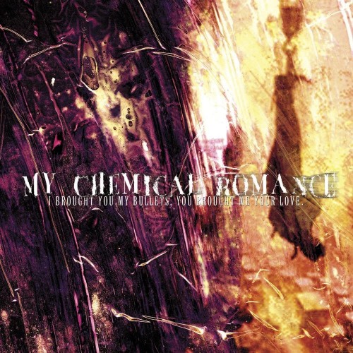 My Chemical Romance-I Brought You My Bullets You Brought Me Your Love-REISSUE-WEB-FLAC-2015-RUIDOS