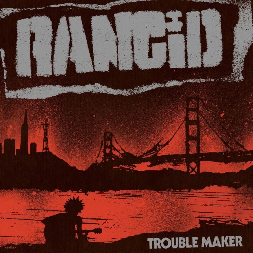 Rancid-Trouble Maker-24-44-WEB-FLAC-DELUXE EDITION-2017-OBZEN