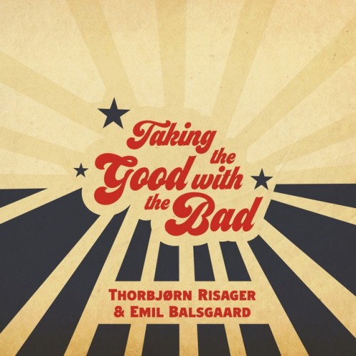 Thorbjorn Risager and Emil Balsgaard-Taking The Good With The Bad-24-44-WEB-FLAC-2021-OBZEN